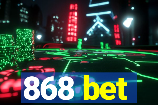 868 bet